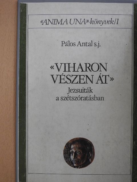 Pálos Antal - Viharon, vészen át [antikvár]