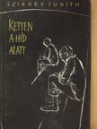Sziráky Judith - Ketten a híd alatt [antikvár]