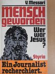 Vittorio Messori - Mensch Geworden [antikvár]