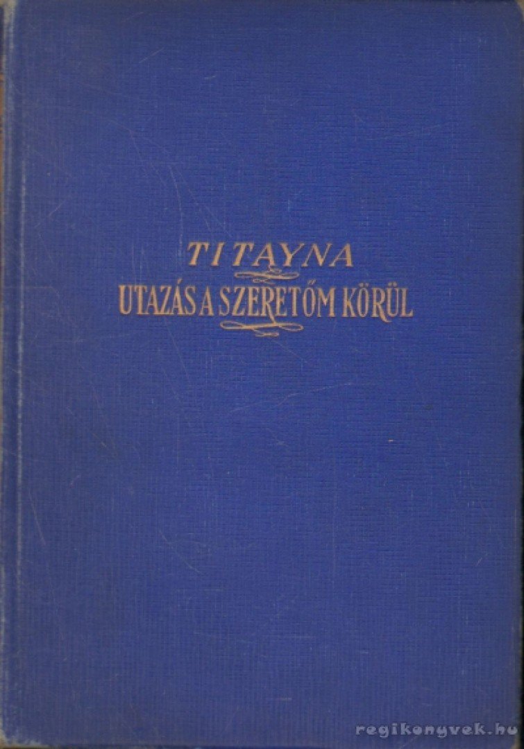 Titayna - Utazás a szeretőm körül [antikvár]