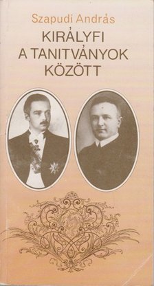 Szapudi András - Királyfi a tanítványok között [antikvár]