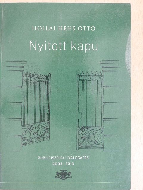 Hollai Hehs Ottó - Nyitott kapu [antikvár]