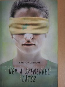 Eric Lindstrom - Nem a szemeddel látsz [antikvár]