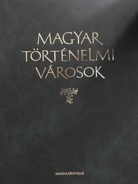 Balázs Imre József - Magyar történelmi városok [antikvár]
