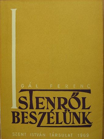 Gál Ferenc - Istenről beszélünk [antikvár]