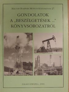 Dr. Bencze Géza - Gondolatok a "beszélgetések..." könyvsorozatról [antikvár]