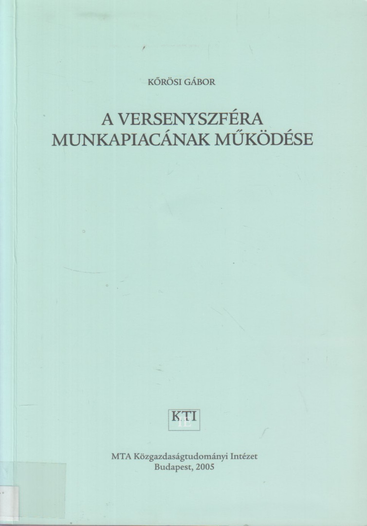 Körösi Gábor - A versenyszféra munkapiacának működése [antikvár]