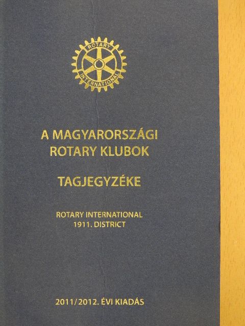 A magyarországi rotary klubok tagjegyzéke 2011/2012 [antikvár]