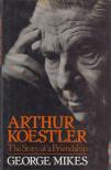 George Mikes - Arthur Koestler - The Story of a Friendship [antikvár]