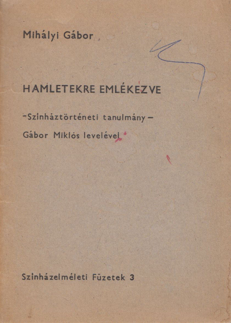 Mihályi Gábor - Hamletekre emlékezve [antikvár]