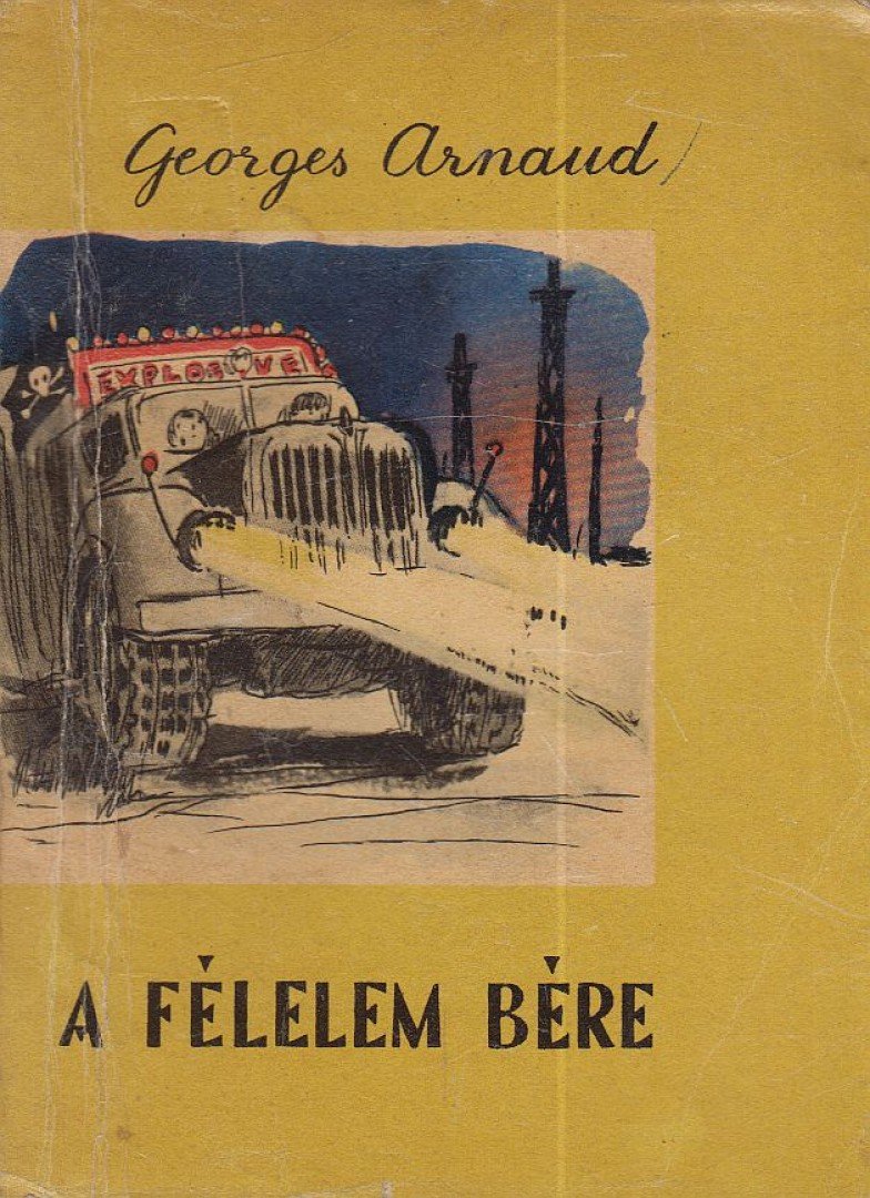 Arnaud, Georges - A félelem bére [antikvár]