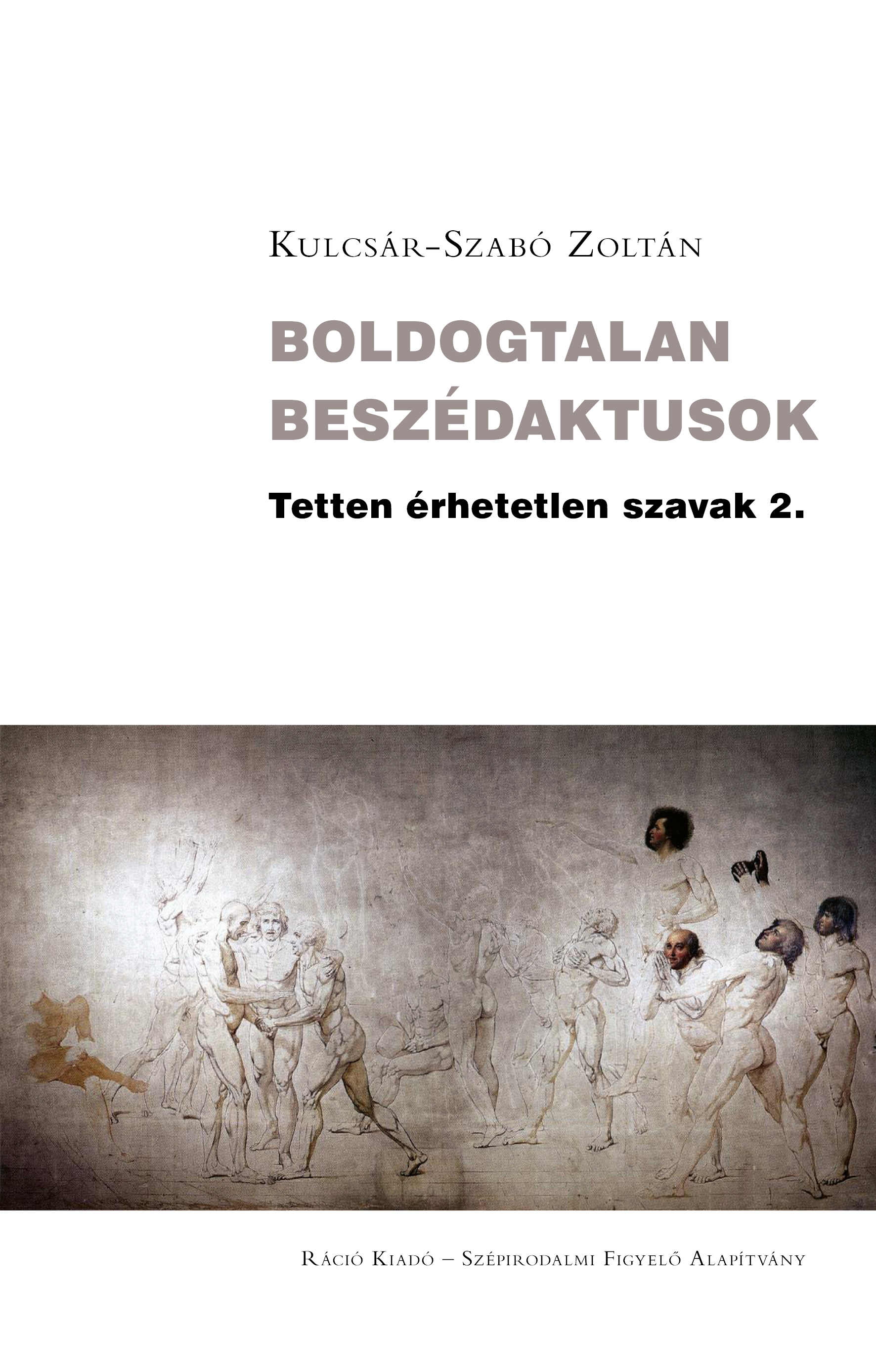 Kulcsár-Szabó Zoltán - Boldogtalan beszédaktusok