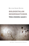 Kulcsár-Szabó Zoltán - Boldogtalan beszédaktusok