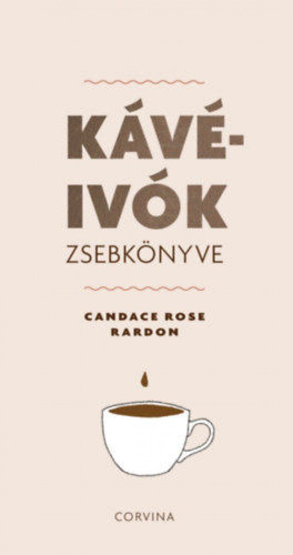Candace Rose Rardon - Kávéivók zsebkönyve [antikvár]