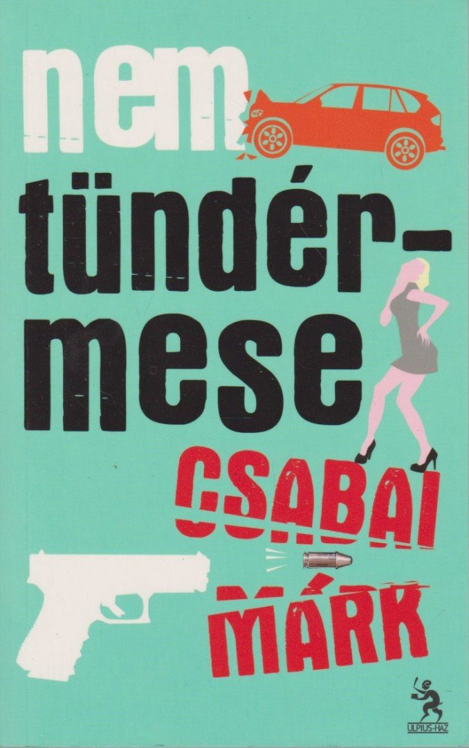 Csabai Márk - Nem tündérmese [antikvár]