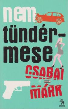 Csabai Márk - Nem tündérmese [antikvár]