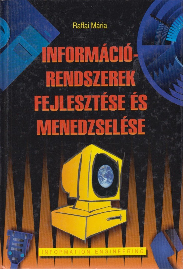 Raffai Mária - Információrendszerek fejlesztése és menedzselése [antikvár]