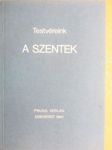 Testvéreink, a Szentek [antikvár]