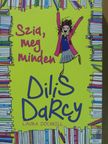 Laura Dockrill - Dilis Darcy - Szia, meg minden [antikvár]