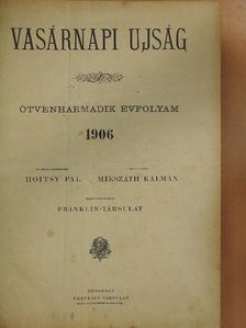 Balogh Gyula - Vasárnapi Ujság 1906. január-december/A Vasárnapi Ujság Regénytára 1906. január-december [antikvár]