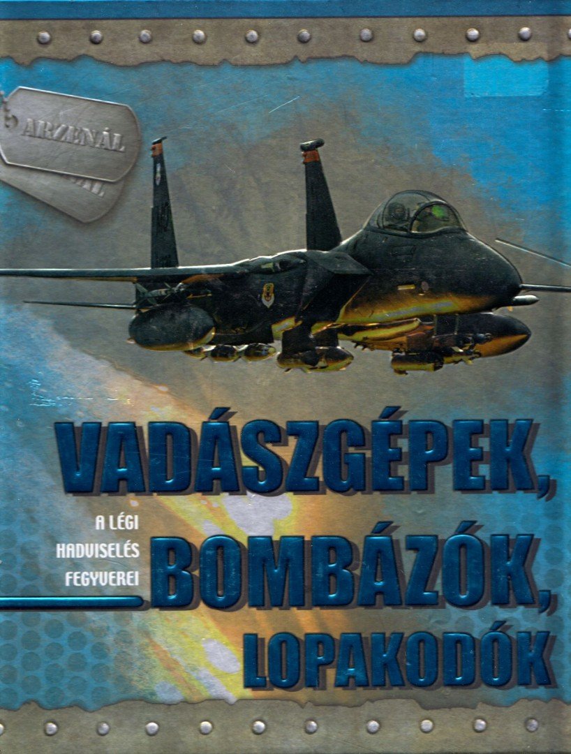 Babusa Mihály - Vadászgépek, bombázók, lopakodók [antikvár]