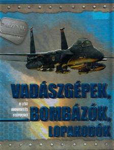 Babusa Mihály - Vadászgépek, bombázók, lopakodók [antikvár]