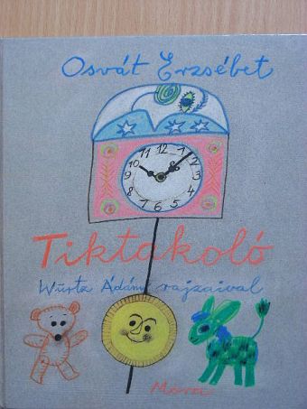 Osvát Erzsébet - Tiktakoló [antikvár]