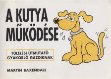 Martin Baxendale - A kutya működése [antikvár]