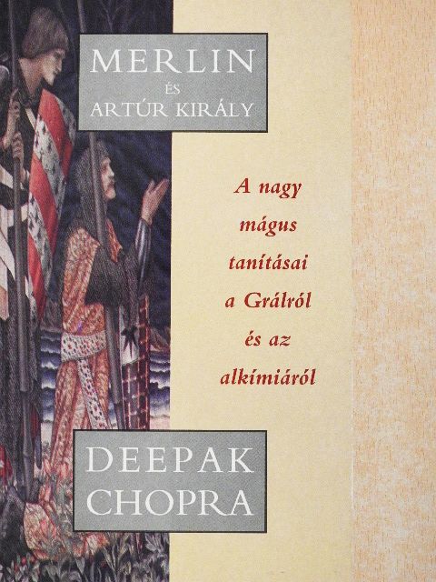 Deepak Chopra - Merlin és Artúr király [antikvár]