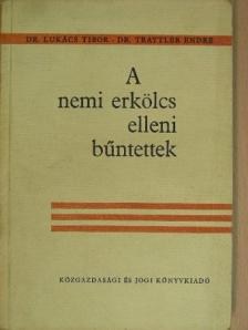 Dr. Lukács Tibor - A nemi erkölcs elleni bűntettek [antikvár]