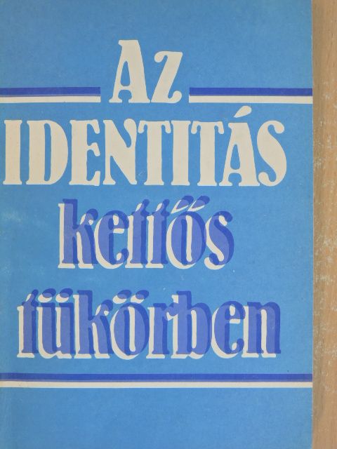 Csepeli György - Az identitás kettős tükörben [antikvár]