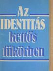 Csepeli György - Az identitás kettős tükörben [antikvár]