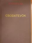 Dr. Müller Vilmos - Csodatevők [antikvár]