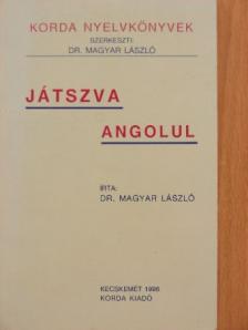 Dr. Magyar László - Játszva angolul [antikvár]