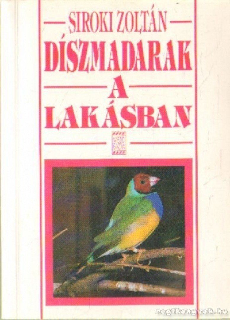 Siroki Zoltán - Díszmadarak a lakásban [antikvár]