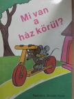 Mi van a ház körül? [antikvár]