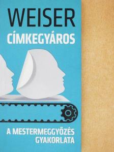 Weiser István - Címkegyáros [antikvár]