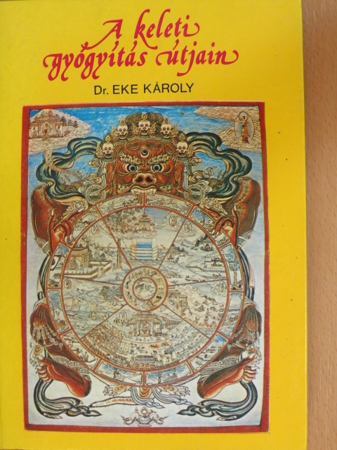 Dr. Eke Károly - A keleti gyógyítás útjain [antikvár]