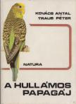 KOVÁCS ANTAL, TRAUB PÉTER - A hullámos papagáj [antikvár]