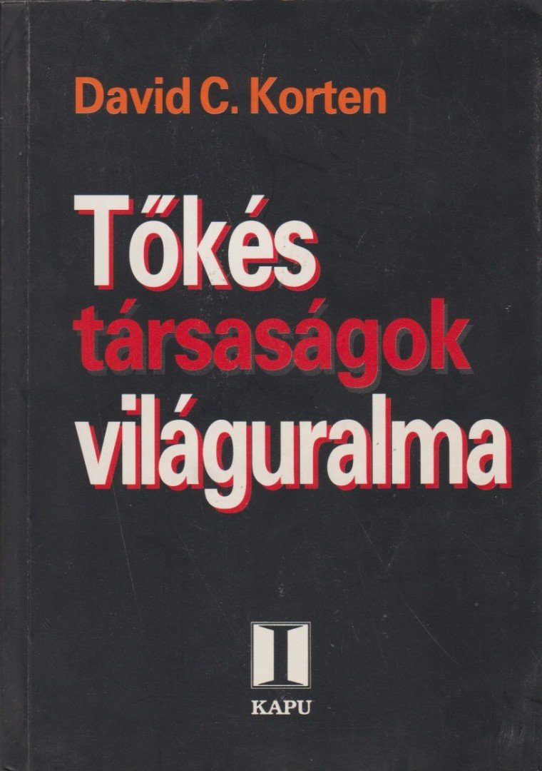 David C. Korten - Tőkés társaságok világuralma [antikvár]