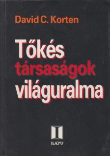 David C. Korten - Tőkés társaságok világuralma [antikvár]