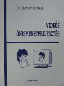 Dr. Koncz István - Videós önismeretfejlesztés [antikvár]