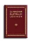 főszerkesztő: Markó László - ÚJ MAGYAR ÉLETRAJZI LEXIKON III H-K