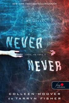 Colleen Hoover - Never never - Soha, de soha 2.