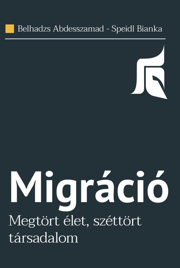Belhadzs Abdesszamad, Speidl Bianka - Migráció - Megtört élet, széttört társadalom