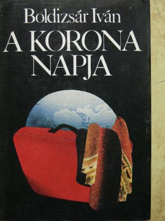 Boldizsár Iván - A korona napja [antikvár]