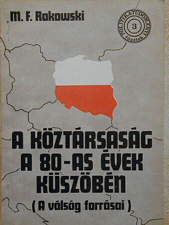M. F. Rakowski - A köztársaság a 80-as évek küszöbén [antikvár]