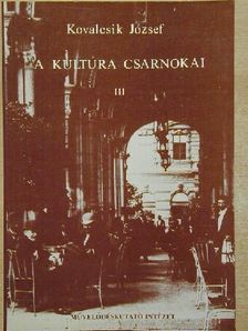Kovalcsik József - A kultúra csarnokai III. (töredék) [antikvár]