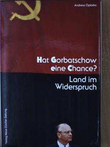 Andreas Oplatka - Hat Gorbatschow eine Chance? [antikvár]