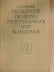 Dr. Ferdinand Josef Schneider - Die deutsche Dichtung vom Ausgang des Barocks bis zum Beginn des Klassizismus (gótbetűs) [antikvár]